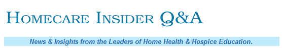 Home Care Insider Q and A