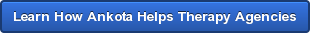 Learn How Ankota Helps Therapy Agencies