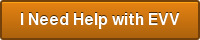I Need Help with EVV